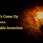 How to Come Up With a Profitable Invention